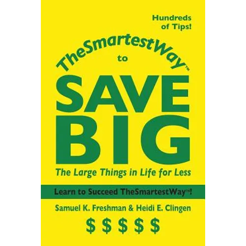 Thesmartestway to Save Big: The Large Things in Life for Less