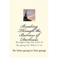 Breaking Through the Barriers of Darkness: Recognizing the Cult of Qi-gong for What It Is