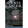 Ghosts of Salem: Haunts of the Witch City
