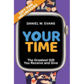 Your Time (Special Edition for Volunteers): The Greatest Gift You Receive and Give