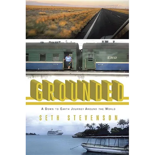Grounded: A Down to Earth Journey Around the World