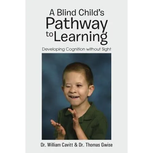 A Blind Child's Pathway to Learning: Developing Cognition Without Sight