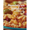 Dominican Cuisines Cookbook: 60 Flavorful Recipes Directly from Dominican Republic to Make at Home!