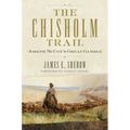 The Chisholm Trail: Joseph McCoy's Great Gamble Volume 3