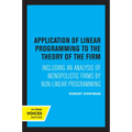 Application of Linear Programming to the Theory of the Firm: Including an Analysis of Monopolistic Firms by Non-Linear Programming