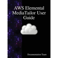 AWS Elemental MediaTailor User Guide