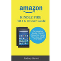 Amazon Kindle Fire HD 8 & 10 User Guide: The complete Kindle Fire HD Manual to Master Your New Kindle Fire Tablet