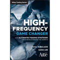 The High Frequency Game Changer: How Automated Trading Strategies Have Revolutionized the Markets