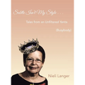 Subtle Isn't My Style . . .: Tales from an Unfiltered Yenta (Busybody)