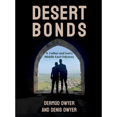 Desert Bonds: A Father and Son's Middle East Odyssey
