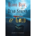 Blood Beef, Dead Shrimp & Gold