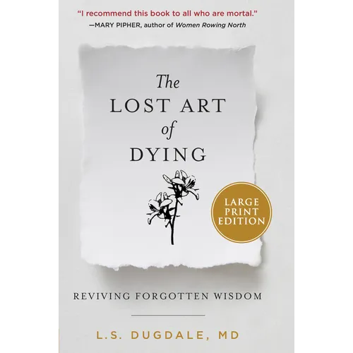 The Lost Art of Dying: Reviving Forgotten Wisdom