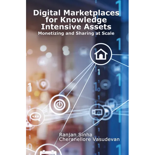 Digital Marketplaces for Knowledge Intensive Assets: Monetizing and Sharing at Scale