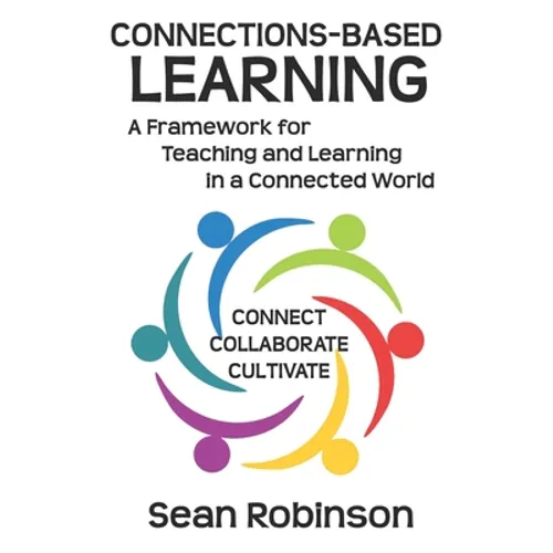 Connections-based Learning: A Framework for Teaching and Learning in a Connected World