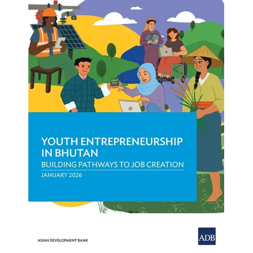 Youth Entrepreneurship in Bhutan: Building Pathways to Job Creation: A Case Study from West Bengal