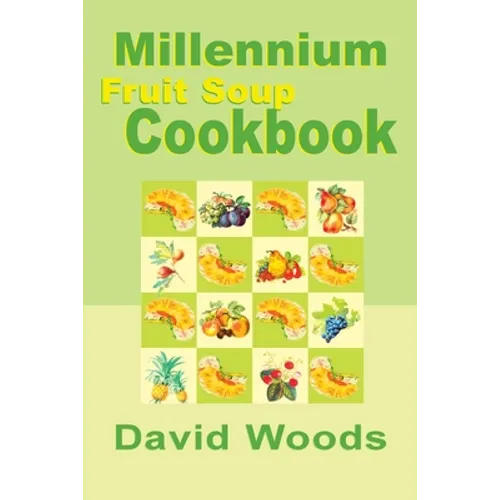 Millennium Fruit Soup Cookbook