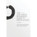The Zen Habits Beginner's Guide to Mindfulness