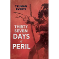 Thirty-Seven Days of Peril