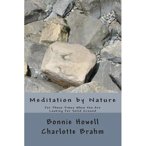 Meditation by Nature: For Those Times When You Seek Solid Ground