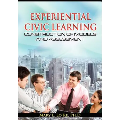 Experiential Civic Learning - Construction of Models and Assessment