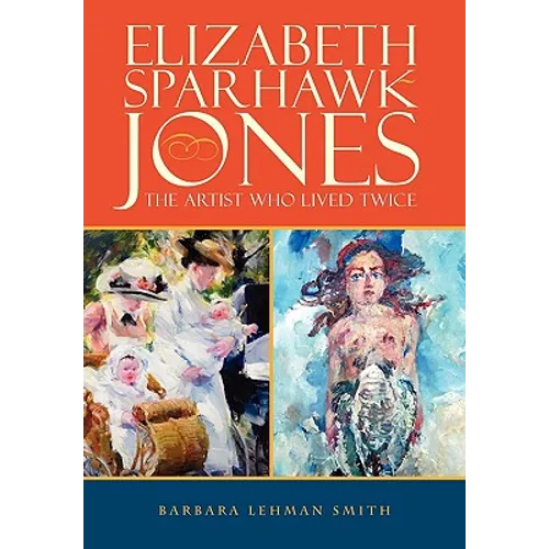 Elizabeth Sparhawk-Jones: The Artist Who Lived Twice