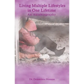 Living Multiple Lifestyles in One Lifetime: An Autobiography