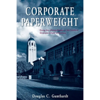 Corporate Paperweight: Doing the "Hokey-Pokey" at the Stanford Graduate School of Business - Paperback