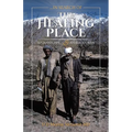 ...in search of THE HEALING PLACE: Afghanistan...& other stories