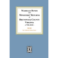 Marriage Bonds and Ministers' Returns of Brunswick County, Virginia, 1750-1810