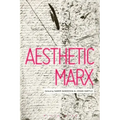 Aesthetic Marx