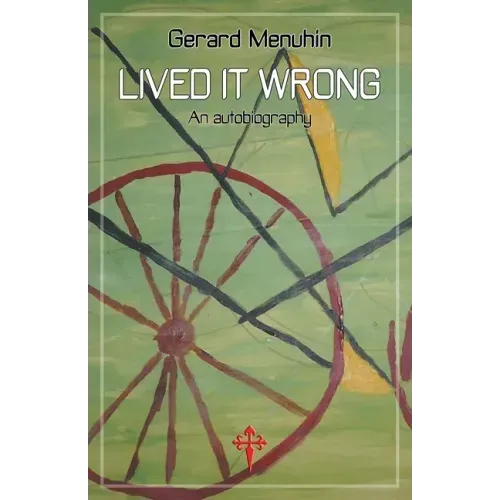 Lived It Wrong: An Autobiography