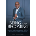Being and Becoming: Knowing and Acceptance of Self Are Essential for Self-Actualization