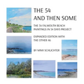 The 54 - And Then Some: The 54 Falmouth Beach Paintings in 54 Days Project, expanded edition with The Other 46