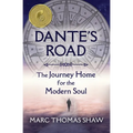 Dante's Road: The Journey Home for the Modern Soul