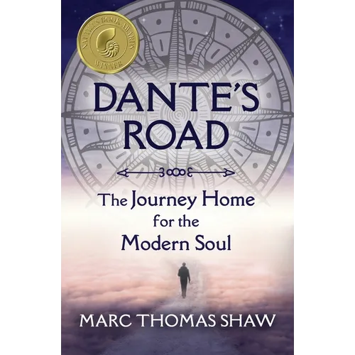 Dante's Road: The Journey Home for the Modern Soul
