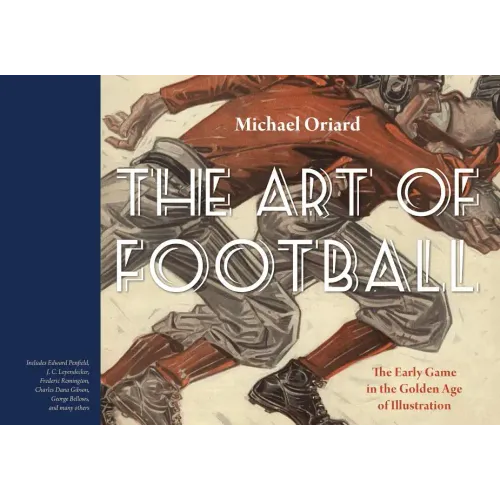 The Art of Football: The Early Game in the Golden Age of Illustration