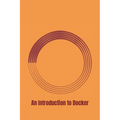 An Introduction to Docker