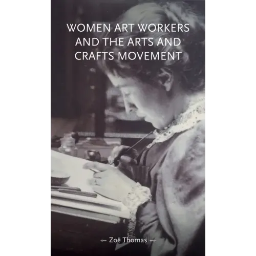 Women Art Workers and the Arts and Crafts Movement