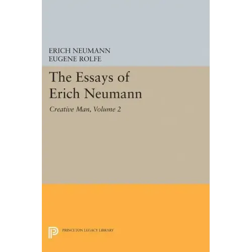The Essays of Erich Neumann, Volume 2: Creative Man: Five Essays