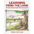 Learning from the Land: Teaching Ecology through Stories and Activities