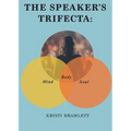 The Speaker's Trifecta: Mind, Body, Soul