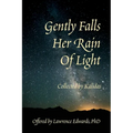 Gently Falls Her Rain Of Light: Gathered by Kalidas