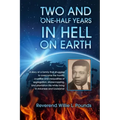 TWO AND ONE-HALF years in Hell on Earth