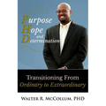 Purpose, Hope and Determination: Transitioning from Ordinary to Extraordinary