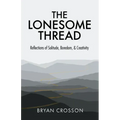 The Lonesome Thread: Reflections of Solitude, Boredom, and Creativity