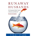 Runaway Husbands: The Abandoned Wife's Guide to Recovery and Renewal