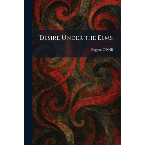 Desire Under the Elms