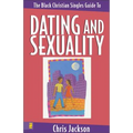 The Black Christian Singles Guide to Dating and Sexuality
