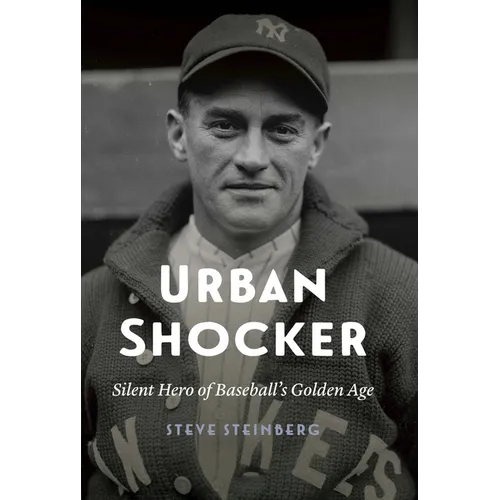 Urban Shocker: Silent Hero of Baseball's Golden Age