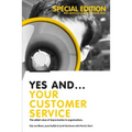 Yes And... Your Customer Service: The added value of improvisation in organizations